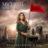 Ouvir CD Michelle Nascimento - Batalha Contra o Mal (2013).