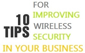 Tips to increase wireless security Tips to increase wireless security
