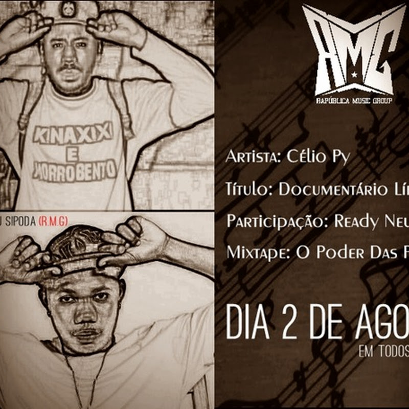 R.M.G Apresenta: Célio Py - “Documentário Lírico” Feat Ready Neutro [02.08.13]