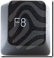 F8 button on keyboard F8 button on keyboard