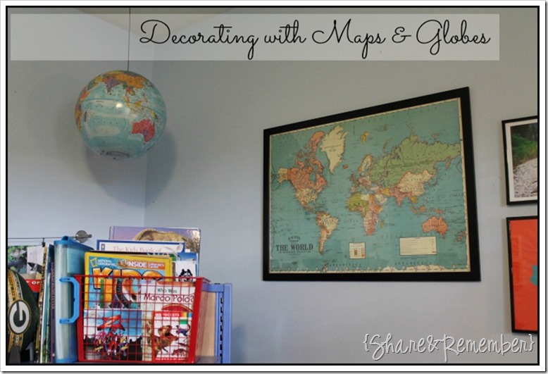 Decorating With Maps Globes