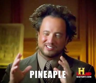 Pineaple is an alien...