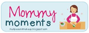 Mommy Moments Mommy Moments