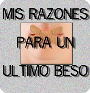 Mis razones para un último beso