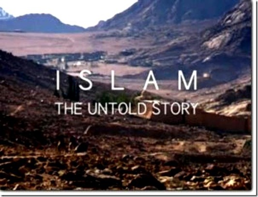 Islam- The Untold Story Islam- The Untold Story