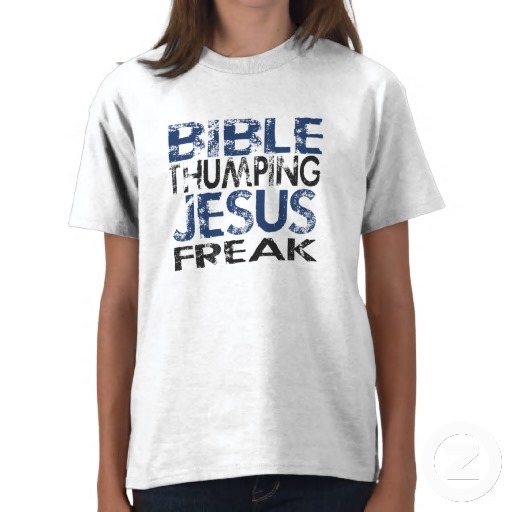[bible_thumping_jesus_freak_t_shirt%255B4%255D.jpg]
