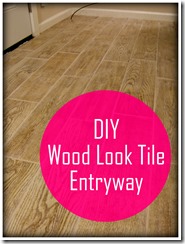 DIY Wood Look Tile Entryway DIY Wood Look Tile Entryway