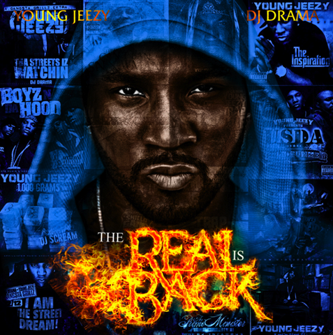 [Young-Jeezy-DJ-Drama-The-Real-Is-Back-Artwork%255B3%255D.png]