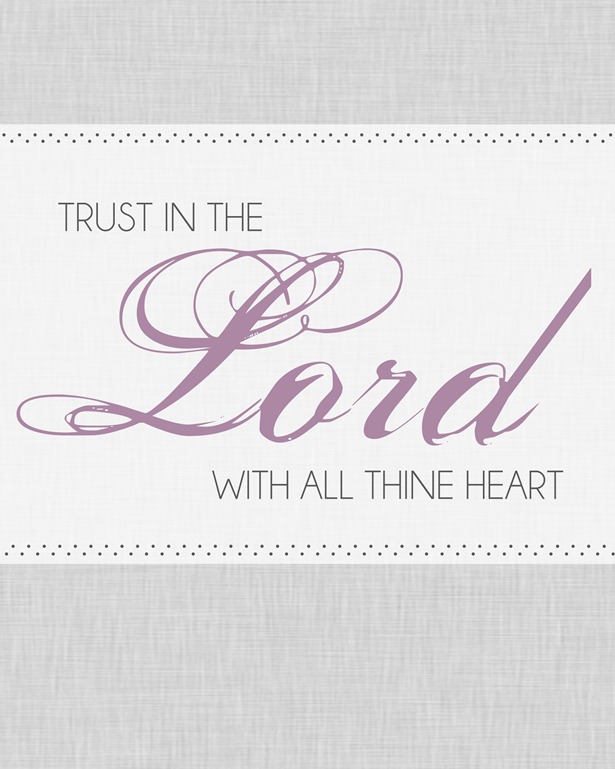 trust in the lord with all thine heart