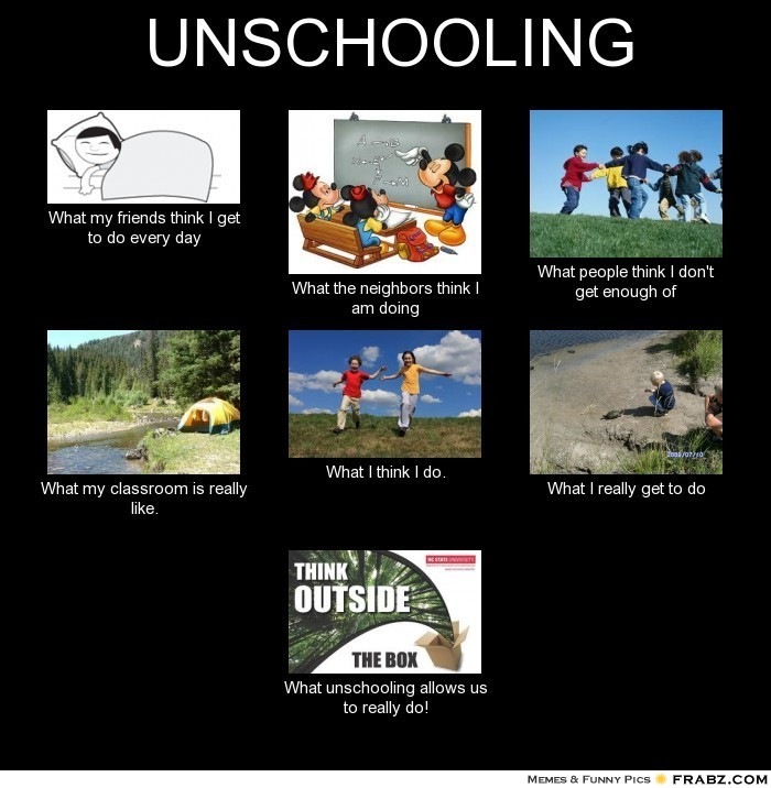 [frabz-UNSCHOOLING-What-my-friends-think-I-get-to-do-every-day-What-the-062cc1%255B2%255D.jpg]