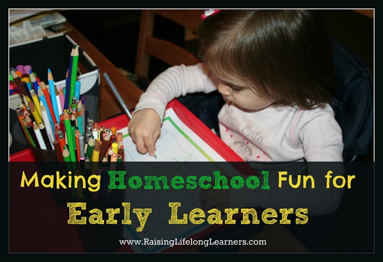 Making Homeschool Fun for Early Learners via www.RaisingLifelongLearners.com