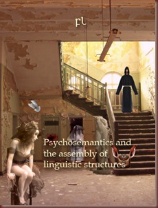Psychosemantics and the assembly of linguistic structures Cover