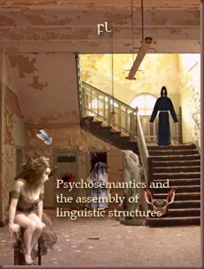 Psychosemantics and the assembly of linguistic structures Cover Psychosemantics and the assembly of linguistic structures Cover