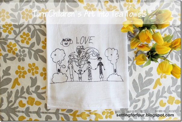 Turn Children's Art Into Tea Towels from Setting for Four #Tea Towel #DIY #Kids Art