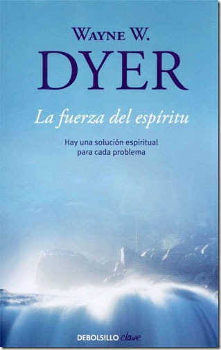 La-Fuerza-del-Espiritu---Wayne-Dyer