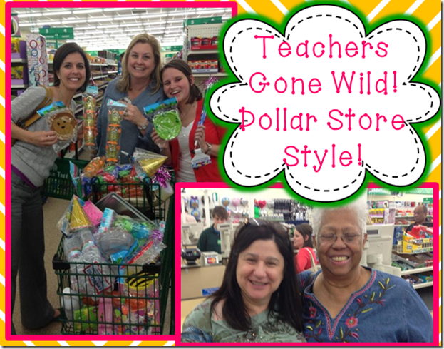 Teachers Gone Wild: Dollar Store Style! 