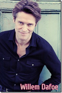 Willem Dafoe Willem Dafoe