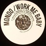 Mondo - Work Me Baby