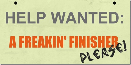 help wanted a freakin finisher 3