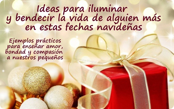 Ideas para iluminar y bendecir la vida de alguien más en estas fechas navideñas-001