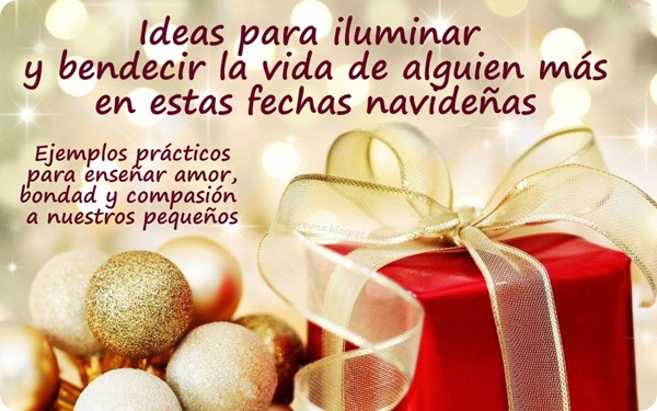 Ideas para iluminar y bendecir la vida de alguien más en estas fechas navideñas-001 Ideas para iluminar y bendecir la vida de alguien más en estas fechas navideñas-001