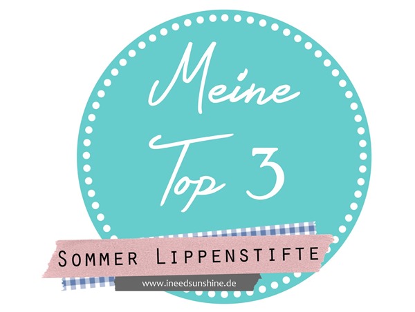 Meine Top 3_Sommer Lippenstifte