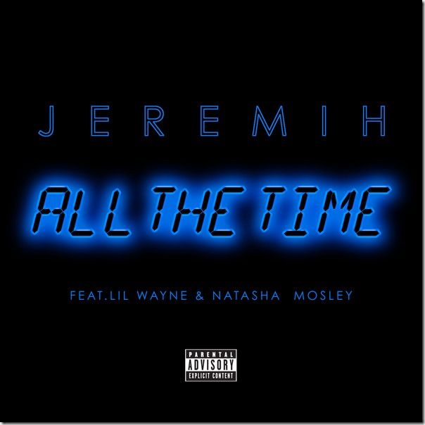 Jeremih - All the Time (feat. Lil Wayne & Natasha Mosley) - Single (iTunes Version)