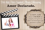 Central Plaza Shopping amor declarado dia dos pais Central Plaza Shopping amor declarado dia dos pais