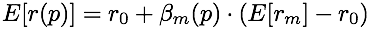 E[ r(p) ] = r0 + beta(p) * ( E[ rm ] - r0 )