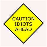[caution%2520idiots%2520ahead%255B2%255D.jpg]
