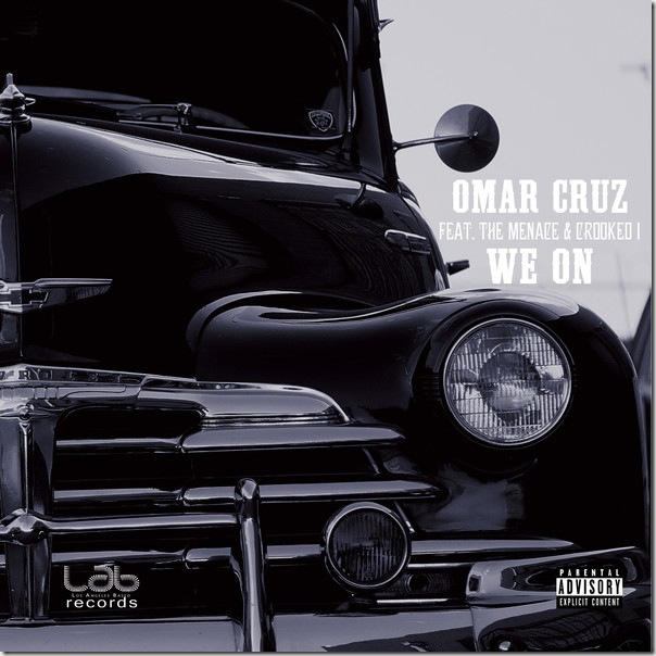 Omar Cruz - We On (feat. The Menace & Crooked I) - Single (iTunes Version)