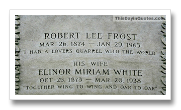 This Day in Quotes “I had a lover’s quarrel with the world.”