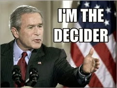 c0 George Bush said “I’m the decider.”