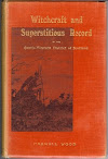 Witchcraft And Superstitious Record In The South Western District Of Scotland