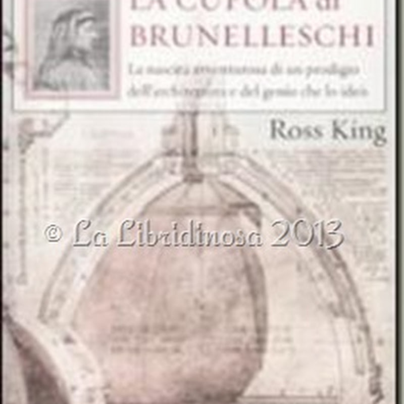 Recensione 'La cupola di Brunelleschi' di Ross King