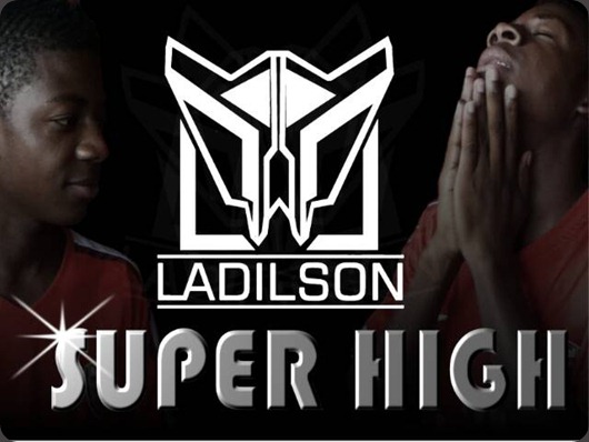 2_Ladilson - Super High