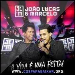 João Lucas e Marcelo - A Vida É Uma Festa (2013) CD João Lucas e Marcelo - A Vida É Uma Festa (2013), Baixar Cds, Download, Cds Completos