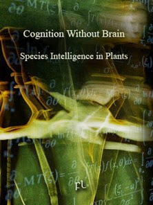 Cognition without brain - Species intelligence in Plants Cover