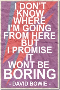 i don't know where i'm going, but won't be boring