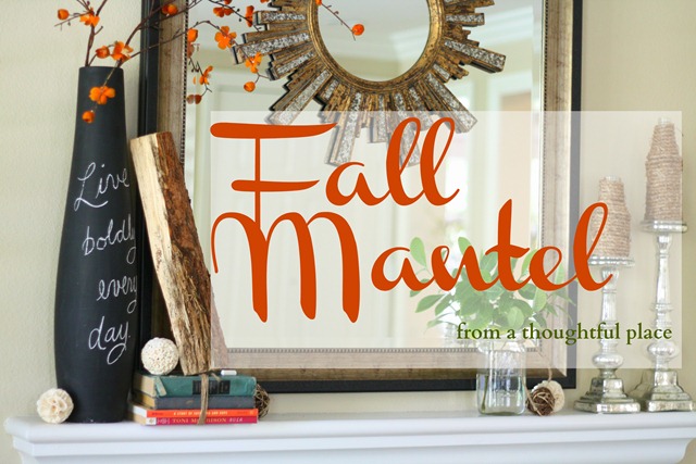 fall mantel a thoughtful place