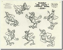 From Dumbo (1941).  A stat cleanup model sheet of Jim Crow.  "Jim Crow"  "Clean up model"  "-2006-"  14”W X 11”H  Acquired 2000. SeqID-0497.<br /><br />Wikipedia 8/9/2005-Dumbo note below: The crow characters in the film are in fact African-American caricatures; the leader crow voiced by Caucasian Cliff Edwards is officially named "Jim Crow". The other crows are voiced by African-American actors, all members of the Hall Johnson Choir. 