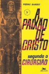 paixão de cristo segundo o cirurgião, a paixão de cristo segundo o cirurgião, a