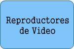 Reproductores de Video