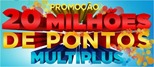 20 Milhoes de Pontos Multiplus 20 Milhoes de Pontos Multiplus
