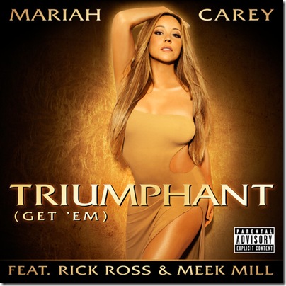 Mariah Carey - Triumphant (Get 'Em) [feat. Rick Ross & Meek Mill] - Single (2012)