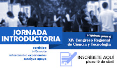 Jornada Introductoria: prepárate para el XIV Congreso Regional de CYT Jornada Introductoria: prepárate para el XIV Congreso Regional de CYT