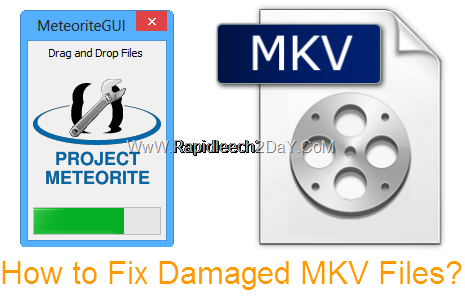 How to repair your corrupted Matroska/.MKV Video Files? - Fix Damaged And Corrupted MKV Video