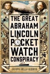 The great abraham lincoln pocket watch conspiracy (251x375)
