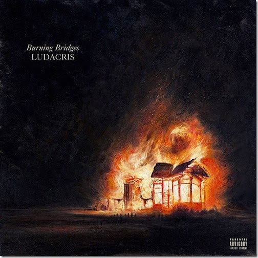 ludacris-burning-bridges