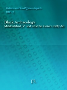 Black Archaeology - Mahtoutabad IV  and what the looters really did Cover